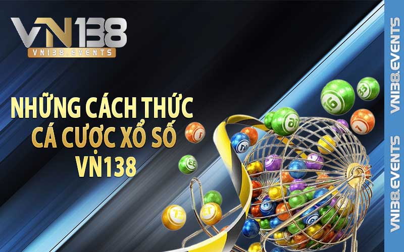 Những cách thức cá cược xổ số Vn138