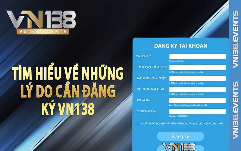 Tìm hiểu về những lý do cần đăng ký vn138